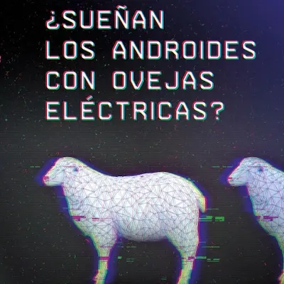 Sueñan los androides con ovejas eléctricas reseña de la novela de Blade Runner